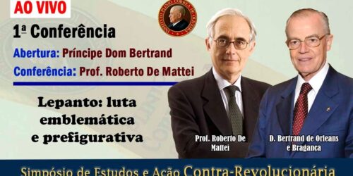 Príncipe D. Bertrand e Roberto de Mattei – Lepanto: luta emblemática e prefigurativa – simpósio IPCO