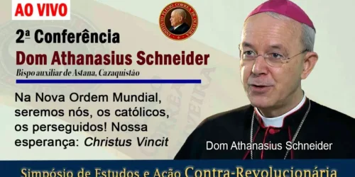 D Athanasius: Na NOVA ORDEM MUNDIAL, seremos nós, os CATÓLICOS, os PERSEGUIDOS – Simpósio IPCO