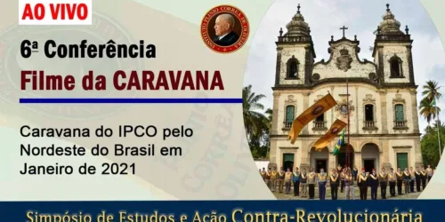 Caravana janeiro de 2021 – Simpósio de estudos e Ação Contra-Revolucionária do IPCO