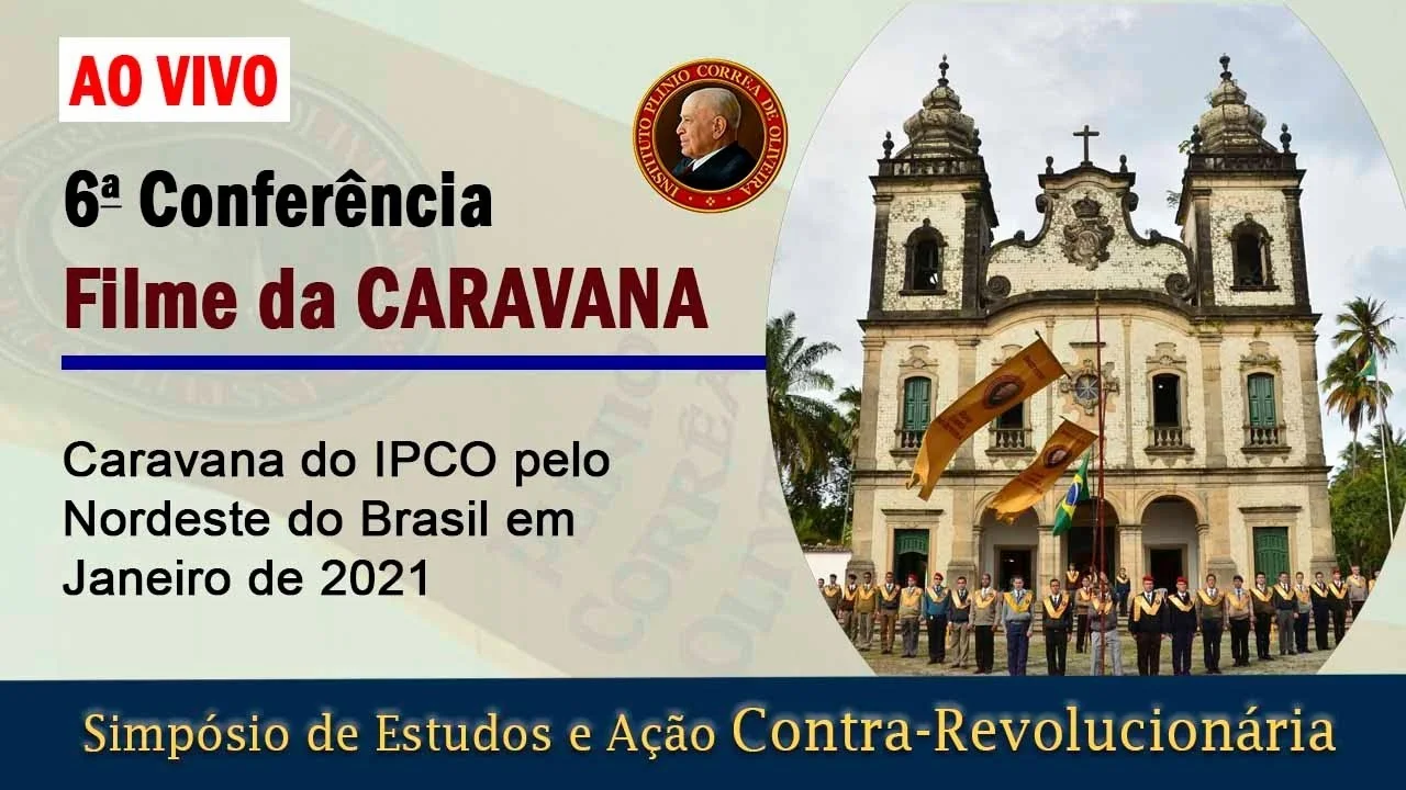 No momento, você está visualizando Caravana janeiro de 2021 – Simpósio de estudos e Ação Contra-Revolucionária do IPCO