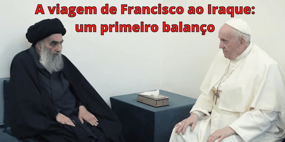 No momento, você está visualizando A viagem de Francisco ao Iraque: um primeiro balanço