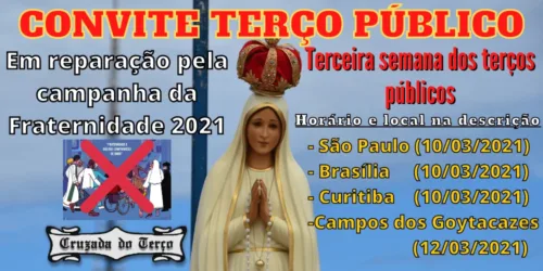 Terços públicos em reparação a Campanha da Fraternidade – Terceira Semana