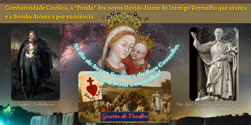 No momento, você está visualizando Combatividade Católica, a “Funda” dos novos Davids diante do Inimigo Vermelho que avança e a Bomba Atômica por excelência