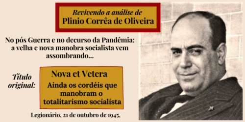 No pós Guerra e no decurso da Pandêmia: a velha e nova manobra socialista vem assombrando…