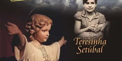 TERESINHA SETÚBAL — A admirável menina paulista, falecida em odor de santidade