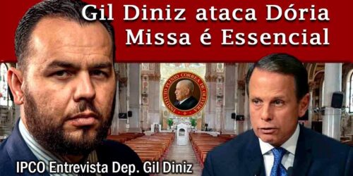 Gil Diniz ATACA Dória e diz que Missa é ESSENCIAL: IPCO ENTREVISTA o Dep. Estadual Gil Diniz