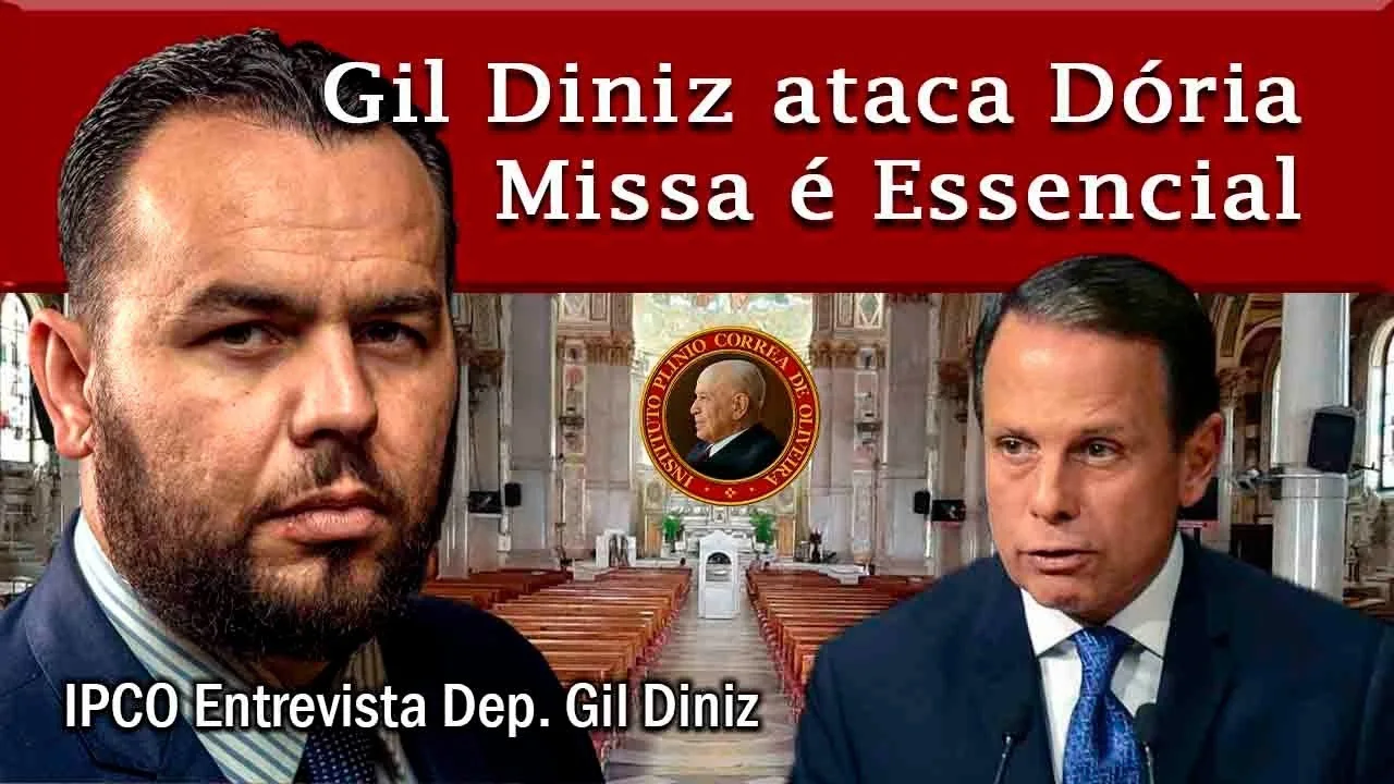 No momento, você está visualizando Gil Diniz ATACA Dória e diz que Missa é ESSENCIAL: IPCO ENTREVISTA o Dep. Estadual Gil Diniz