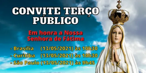 Terço público em honra a N. Sra. de Fátima – 13 de maio de 2021