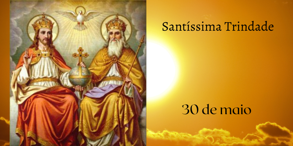 No momento, você está visualizando 30/05 – Festa da Santíssima Trindade – 2021