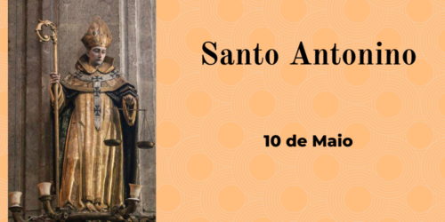 10/05 – Santo Antonino, Arcebispo e Confessor