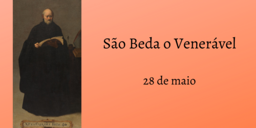 28/05 – São Beda o Venerável, Confessor