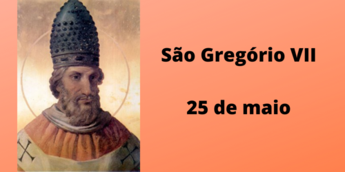 25/05 – São Gregório VII, Confessor