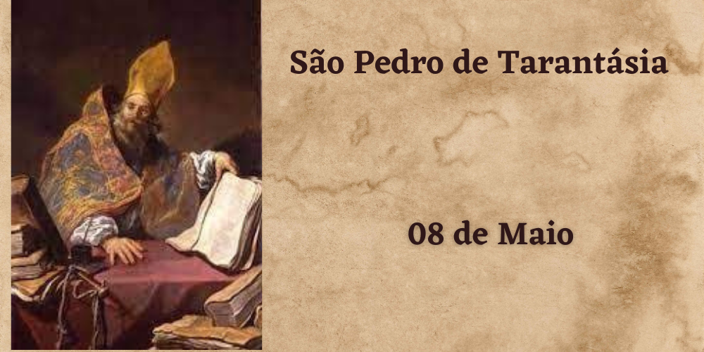 No momento, você está visualizando 08/05 – São Pedro de Tarantásia, Bispo e Confessor