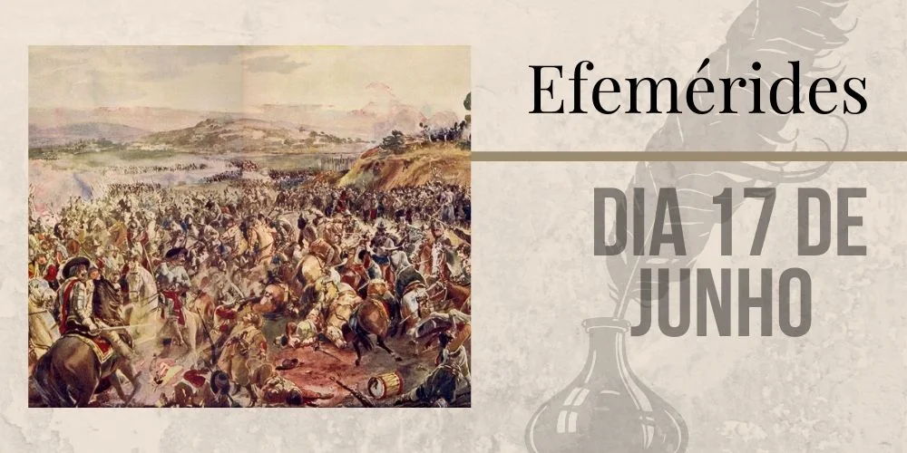 No momento, você está visualizando Efemérides – 17/06