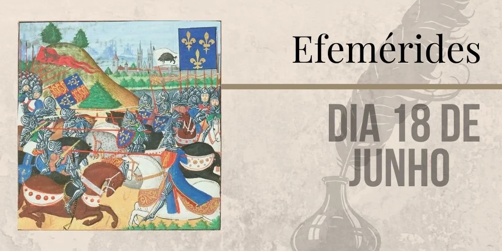 No momento, você está visualizando Efemérides – 18/06