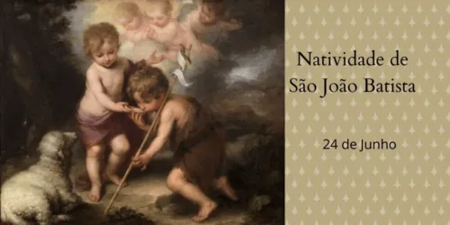 24/06 – Natividade de São João Batista