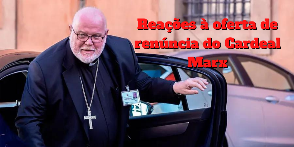 No momento, você está visualizando Reações à oferta de renúncia do Cardeal Marx