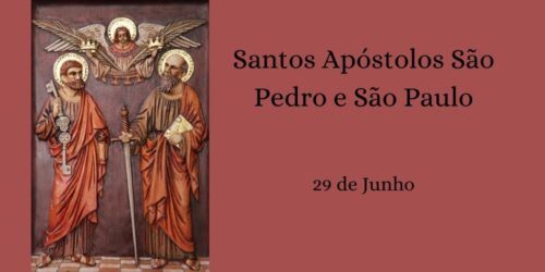 29/06 – Santos Apóstolos São Pedro e São Paulo