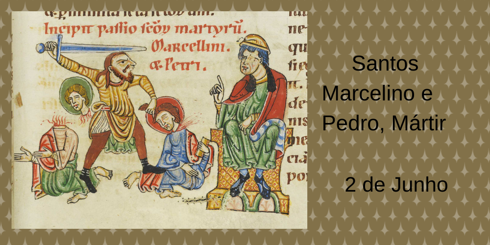 No momento, você está visualizando 02/06 – Santos Marcelino, Pedro e Erasmo, Mártires