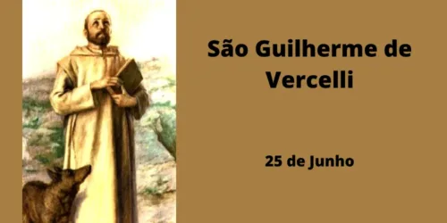 25/06 – São Guilherme de Vercelli, Confessor