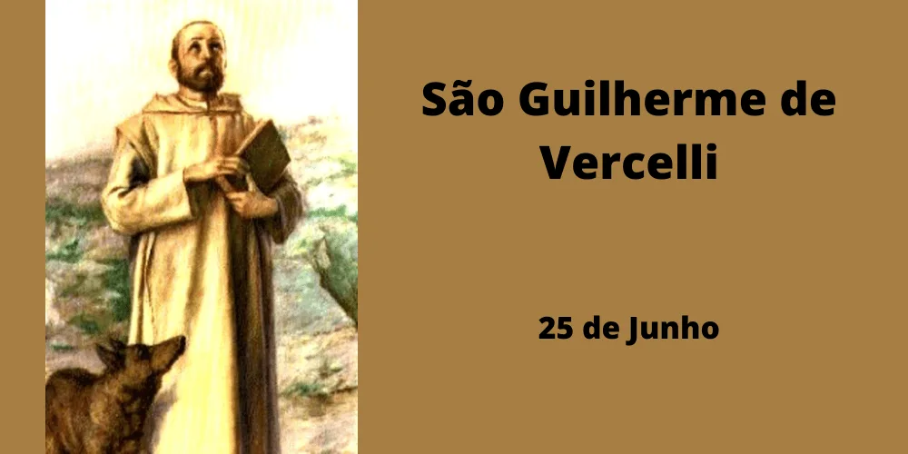 No momento, você está visualizando 25/06 – São Guilherme de Vercelli, Confessor