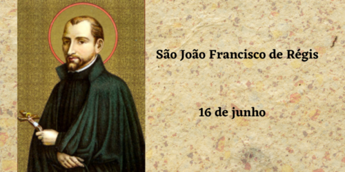 16/06 – São João Francisco de Régis, Confessor