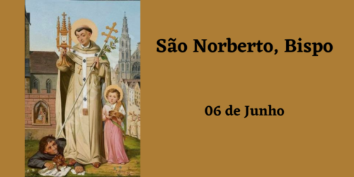 06/06 – São Norberto, Bispo  e Confessor