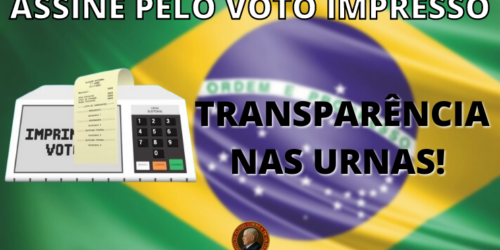 Assine pelo voto IMPRESSO: transparência nas Urnas!