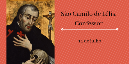 14/07 – São Camilo de Lélis, Confessor