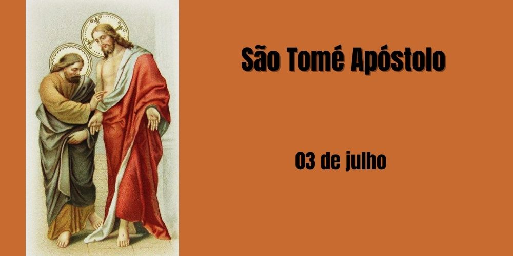 No momento, você está visualizando 03/07 – São Tomé Apóstolo, Mártir