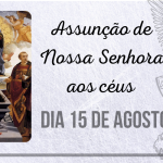 15/08 – Assunção de Nossa Senhora aos céus