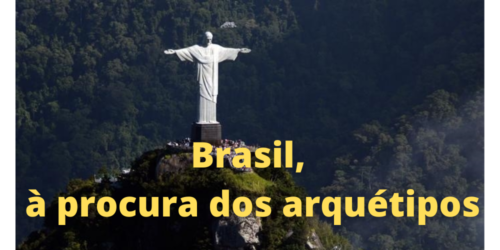 Demagogos vs. Arquétipos: o Brasil é esquecido