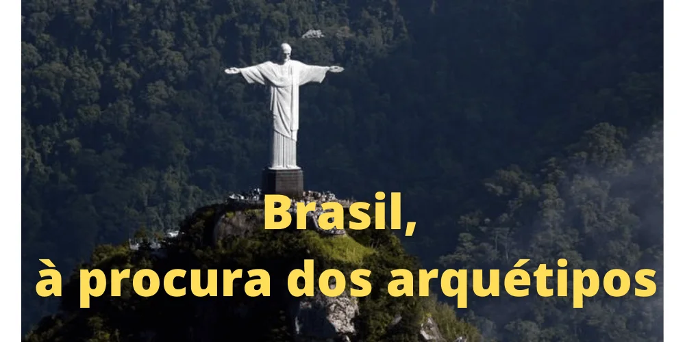 No momento, você está visualizando Demagogos vs. Arquétipos: o Brasil é esquecido