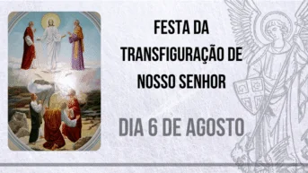 06/08 – Festa da Transfiguração de Nosso Senhor