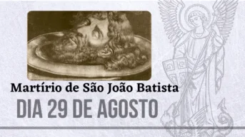 29/08 – Martírio de São João Batista