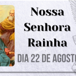 22/08 – Nossa Senhora Rainha