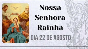 22/08 – Nossa Senhora Rainha