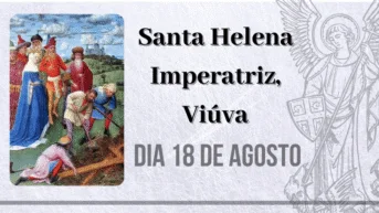 18/08 – Santa Helena Imperatriz, Viúva