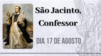 17/08 – São Jacinto, Confessor