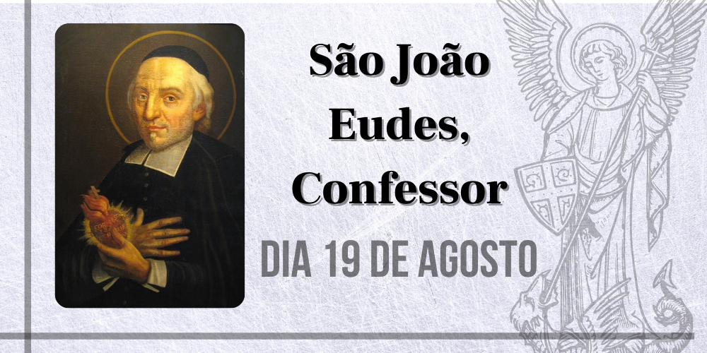 No momento, você está visualizando 19/08 – São João Eudes, Confessor