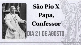 21/08 – São Pio X Papa, Confessor