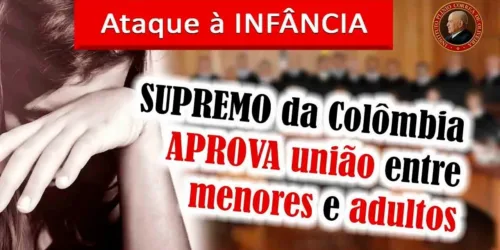 ATAQUE à INFÂNCIA: SUPREMO da Colômbia APROVA UNIÃO entre MENORES e ADULTOS