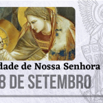 08/09 – Natividade de Nossa Senhora
