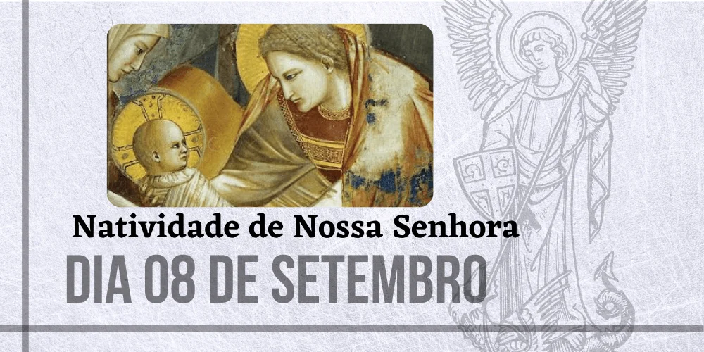 No momento, você está visualizando 08/09 – Natividade de Nossa Senhora