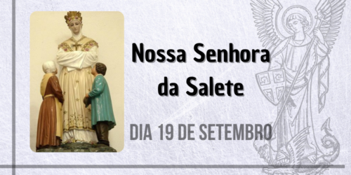 19/09 – Nossa Senhora da Salete