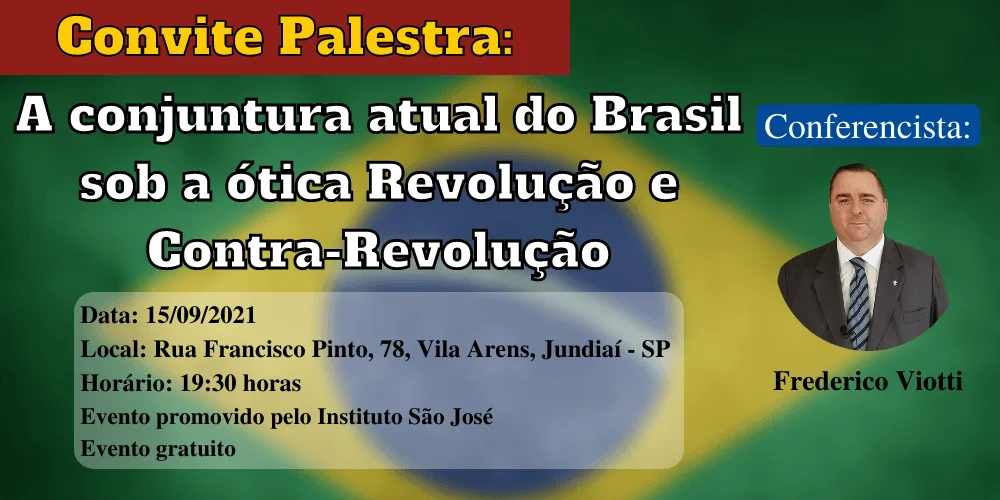 No momento, você está visualizando Palestra: A conjuntura atual do Brasil sob a ótica Revolução e Contra-Revolução – 15/09/2021