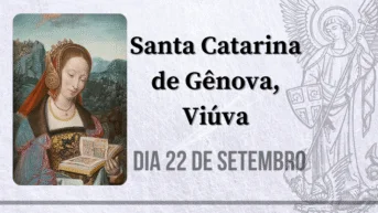 22/09 – Santa Catarina de Gênova, Viúva