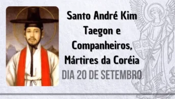 20/09 – Santo André Kim Taegon e Companheiros, Mártires da Coréia