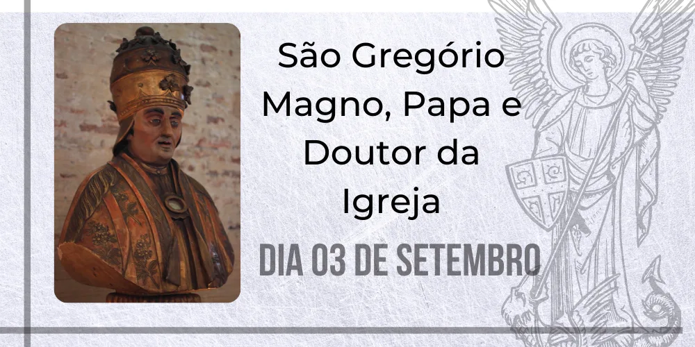 No momento, você está visualizando 03/09 – São Gregório Magno, Papa e Doutor da Igreja