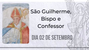 02/09 – São Guilherme, Bispo e Confessor